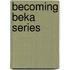 Becoming Beka Series