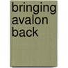 Bringing Avalon Back by Lisa L. Dy