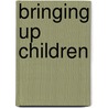 Bringing Up Children door Set Osho
