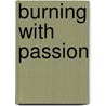 Burning with Passion door Emma Darcy