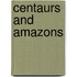 Centaurs and Amazons