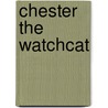 Chester the Watchcat by Jeff Clineff