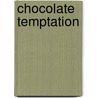 Chocolate Temptation by Aurora Rose Lynn