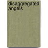 Disaggregated Angels door Maxamilium