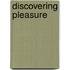 Discovering Pleasure
