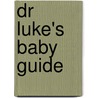 Dr Luke's Baby Guide door Dr Luke Sammartino