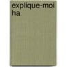 Explique-Moi Ha by Pierre