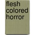 Flesh Colored Horror