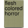 Flesh Colored Horror door Junji Ito