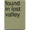 Found in Lost Valley door Laurie Paige