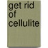 Get Rid of Cellulite