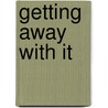 Getting Away with It door Richard Lester