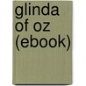 Glinda of Oz (Ebook) by Layman Frank Baum