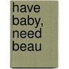 Have Baby, Need Beau door Rita Herron