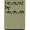 Husband by Necessity door Lucy Gordon