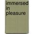 Immersed In Pleasure