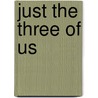Just the Three of Us by Jennifer Mikels