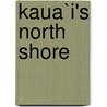 Kaua`I's North Shore door Heather McDaniel