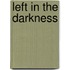 Left in the Darkness