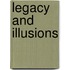 Legacy and Illusions