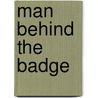 Man Behind the Badge by Pamela Toth