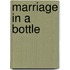 Marriage in a Bottle