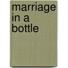 Marriage in a Bottle door Carolyn Zane