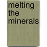 Melting the Minerals door C.S. Chatterly