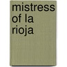 Mistress of La Rioja door Sharon Kendrick