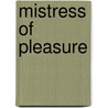 Mistress of Pleasure door Delilah Marvelle