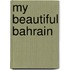 My Beautiful Bahrain
