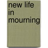 New Life in Mourning door Vicky Legge
