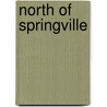 North of Springville door Justin Rowland