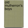 Old Mulherron's Boys door Paul Kelly