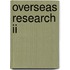 Overseas Research Ii