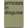 Princess in Disguise door Lilian Darcy