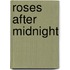 Roses After Midnight