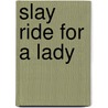 Slay Ride for a Lady by Harry Whittington