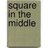 Square in the Middle