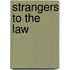 Strangers to the Law