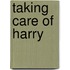 Taking Care Of Harry