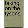 Taking on the Tysons by Rochelle Lee