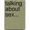 Talking About Sex... by Vicki Lewis