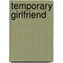 Temporary Girlfriend