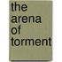 The Arena of Torment