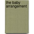 The Baby Arrangement
