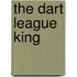 The Dart League King