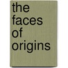 The Faces of Origins door David Herbert