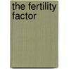 The Fertility Factor by Jennifer Mikels