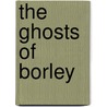 The Ghosts of Borley door Wesley Downes